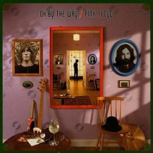Oh, by the Way – Pink Floyd – A Fleeting Glimpse